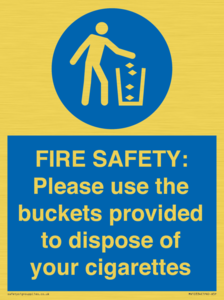 FIRE SAFETY: Please use the buckets provided to dispose of your cigarettes
